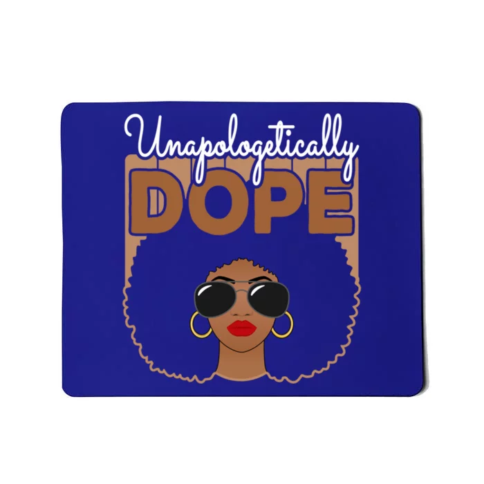 Unapologetically Dope Black Pride Melanin Afro American Gift Mousepad