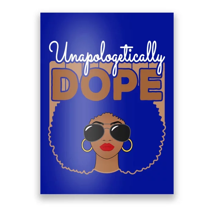 Unapologetically Dope Black Pride Melanin Afro American Gift Poster