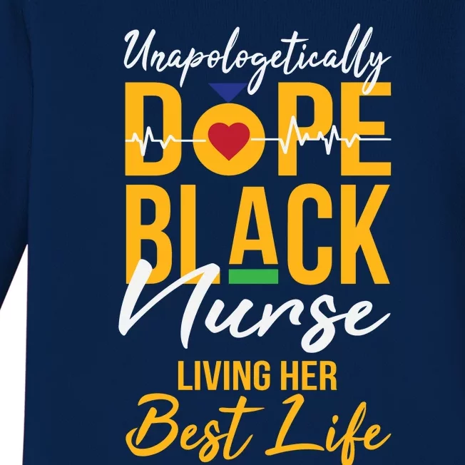 Unapologetically Dope Black Nurse Living Best Life Rn Gift Baby Long Sleeve Bodysuit