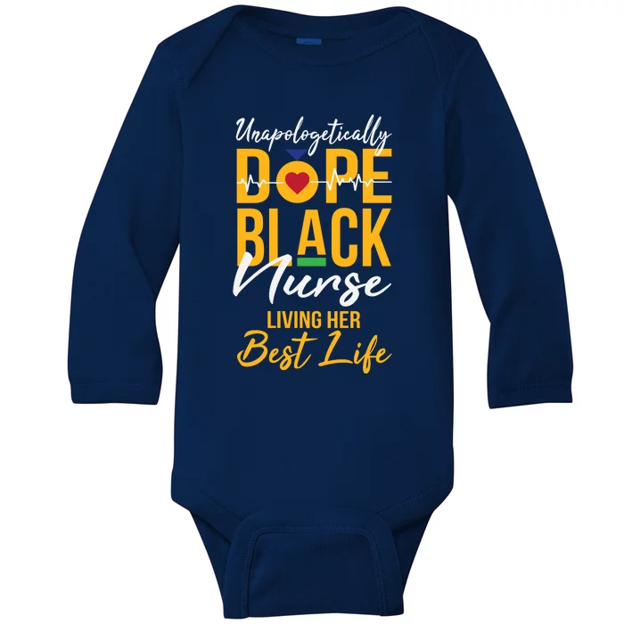 Unapologetically Dope Black Nurse Living Best Life Rn Gift Baby Long Sleeve Bodysuit