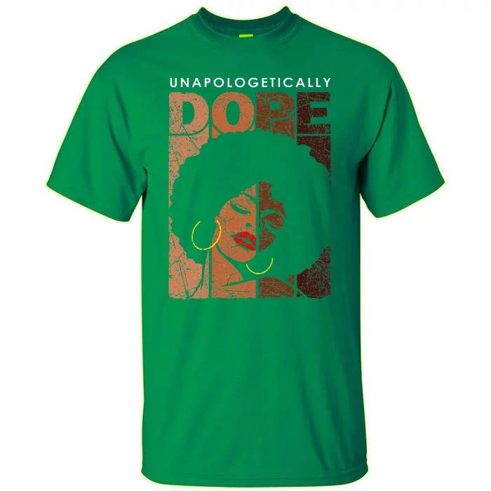 Unapologetically Dope Black Pride Melanin African American Tall T-Shirt