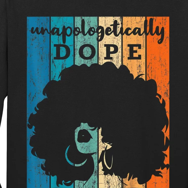 Unapologetically Dope Black Pride Afro Black History Melanin Long Sleeve Shirt