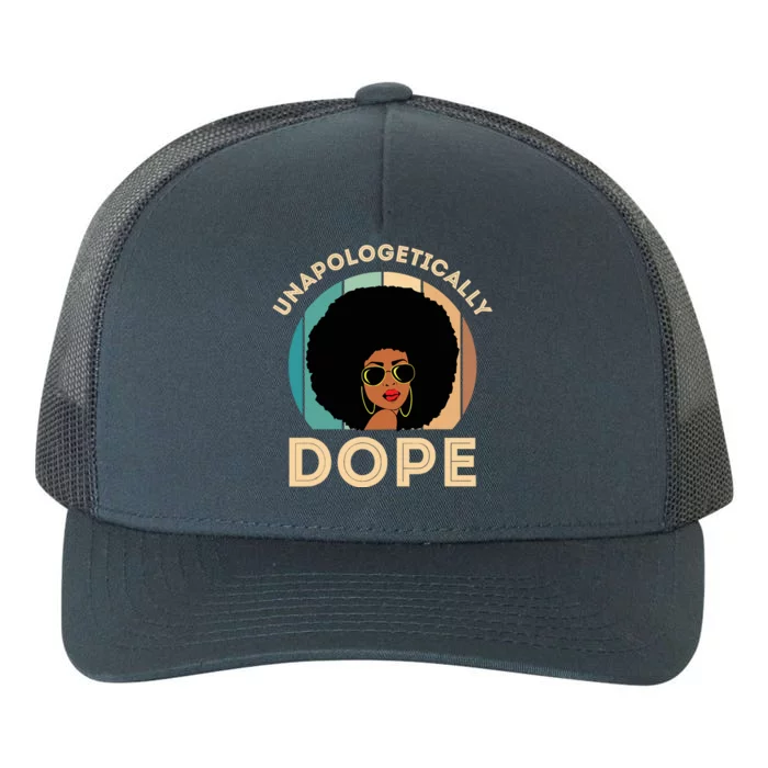 Unapologetically Dope Black History Month & Pride Gift Yupoong Adult 5-Panel Trucker Hat