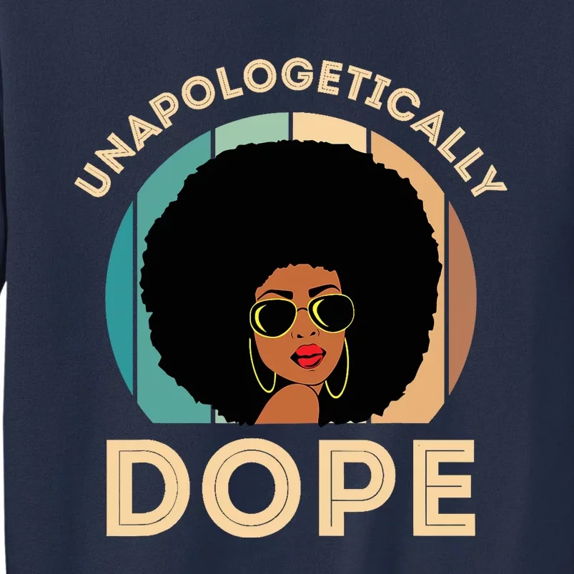 Unapologetically Dope Black History Month & Pride Gift Sweatshirt