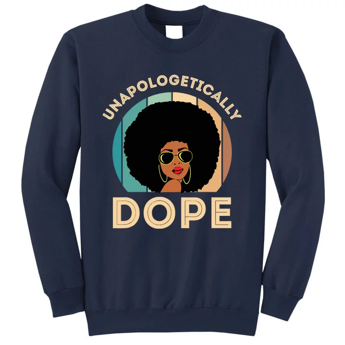 Unapologetically Dope Black History Month & Pride Gift Sweatshirt