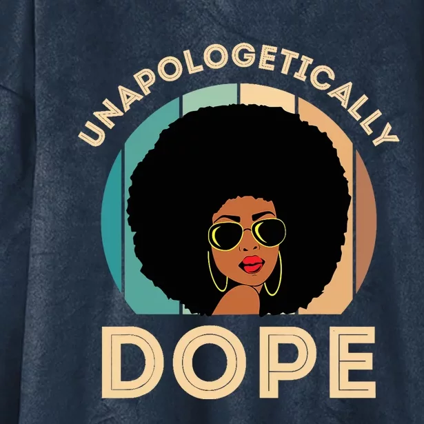 Unapologetically Dope Black History Month & Pride Gift Hooded Wearable Blanket