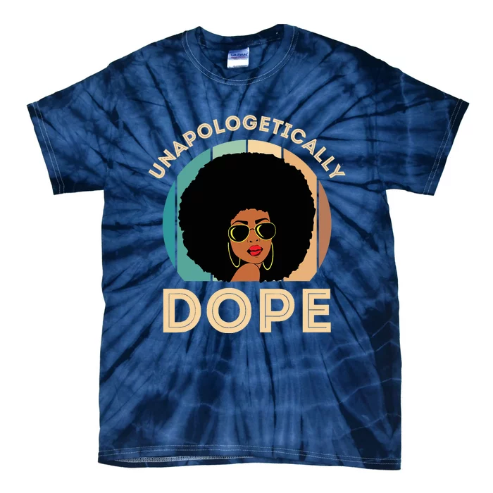 Unapologetically Dope Black History Month & Pride Gift Tie-Dye T-Shirt