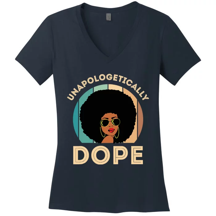 Unapologetically Dope Black History Month & Pride Gift Women's V-Neck T-Shirt