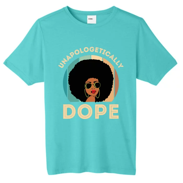 Unapologetically Dope Black History Month & Pride Gift ChromaSoft Performance T-Shirt