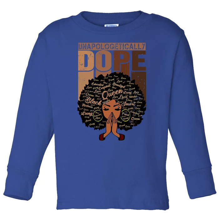 Unapologetically Dope Black Afro Black History Febuary Cool Gift Toddler Long Sleeve Shirt