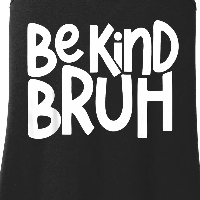 Unity Day Be Kind Bruh Orange Anti Bullying Kindness Ladies Essential Tank