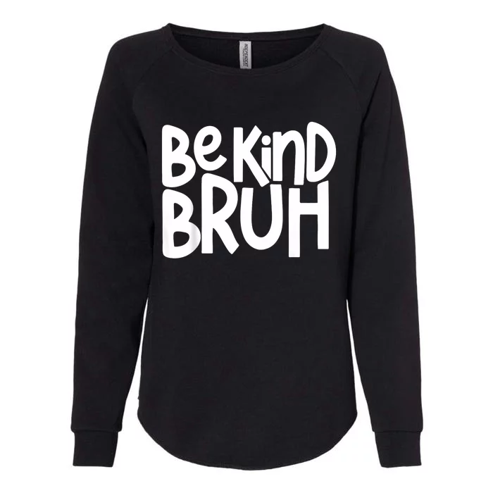 Unity Day Be Kind Bruh Orange Anti Bullying Kindness Womens California Wash Sweatshirt