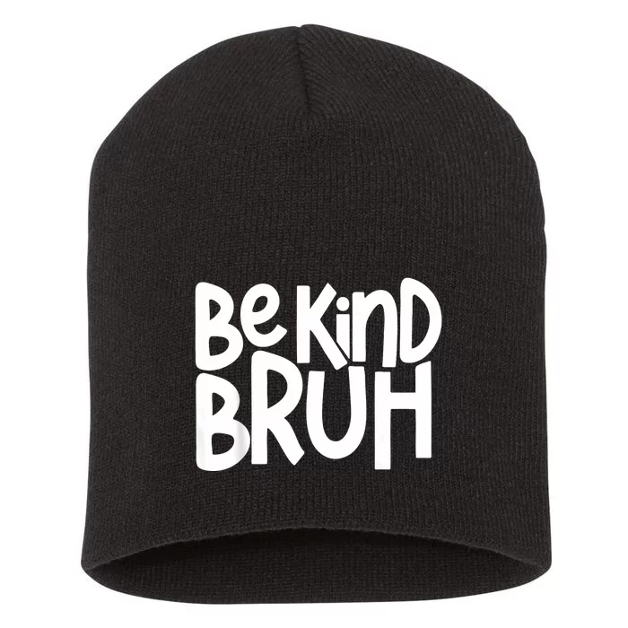 Unity Day Be Kind Bruh Orange Anti Bullying Kindness Short Acrylic Beanie