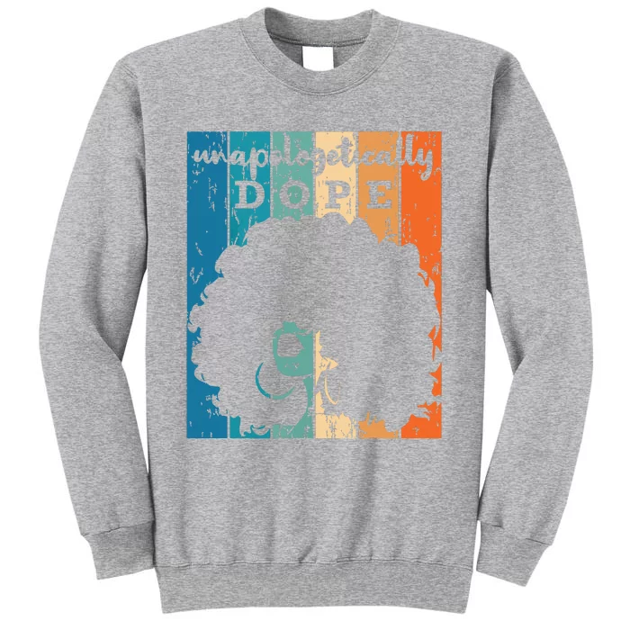 Unapologetically Dope Black History Month African American Short Sleeve Tall Sweatshirt