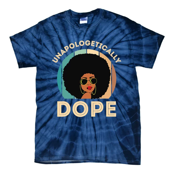 Unapologetically Dope Black History Month & Pride Gift Tie-Dye T-Shirt