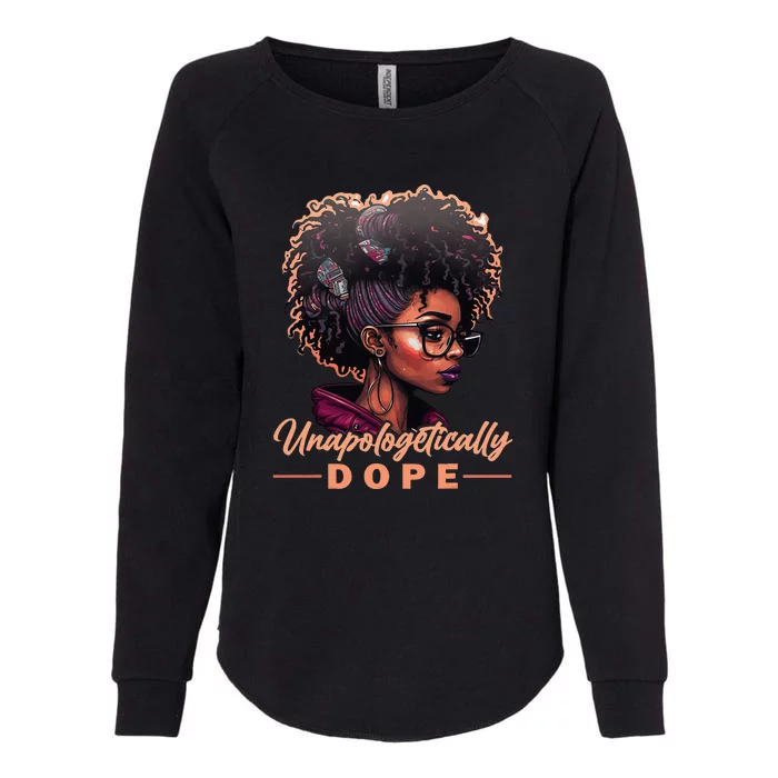 Unapologetically Dope Black Afro Tee Black History Month Womens California Wash Sweatshirt