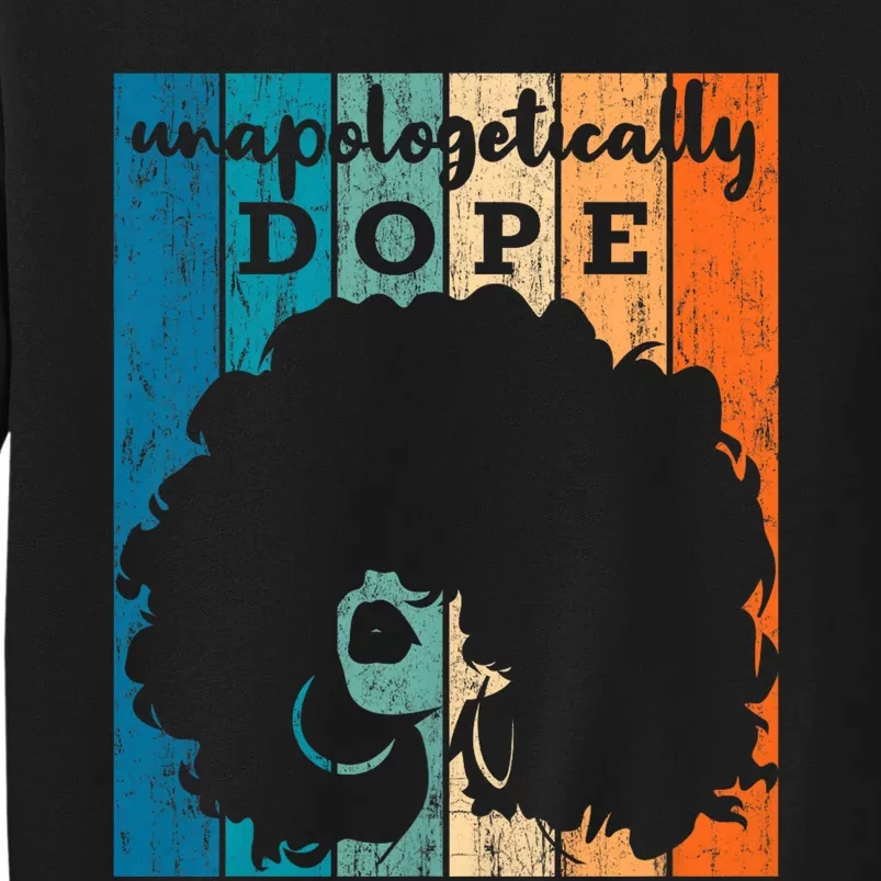 Unapologetically Dope Black History Month African American Sweatshirt