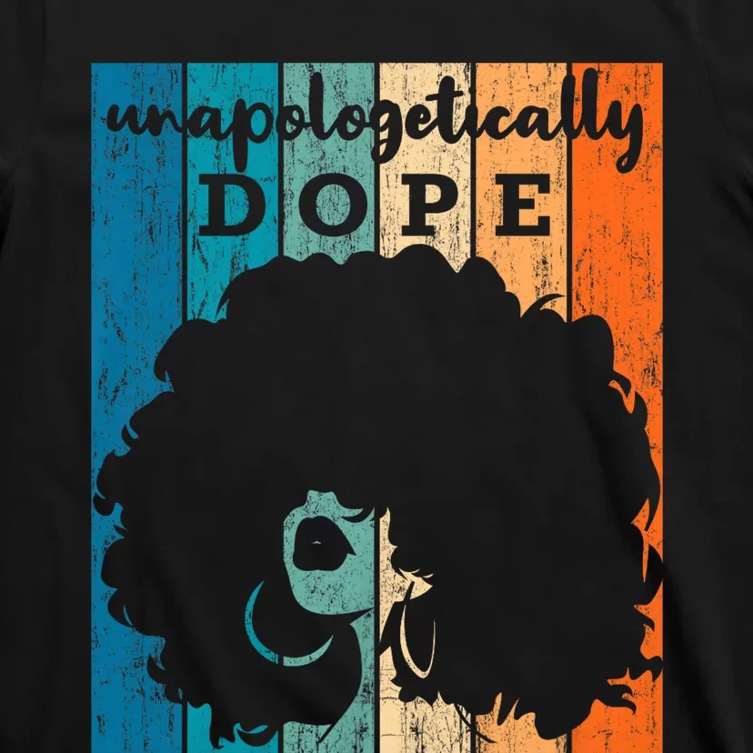 Unapologetically Dope Black History Month African American T-Shirt