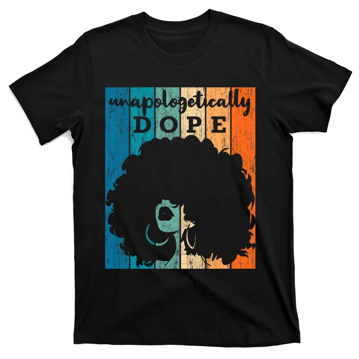 Unapologetically Dope Black History Month African American T-Shirt