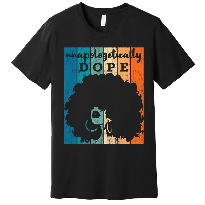 Unapologetically Dope Black History Month African American Premium T-Shirt