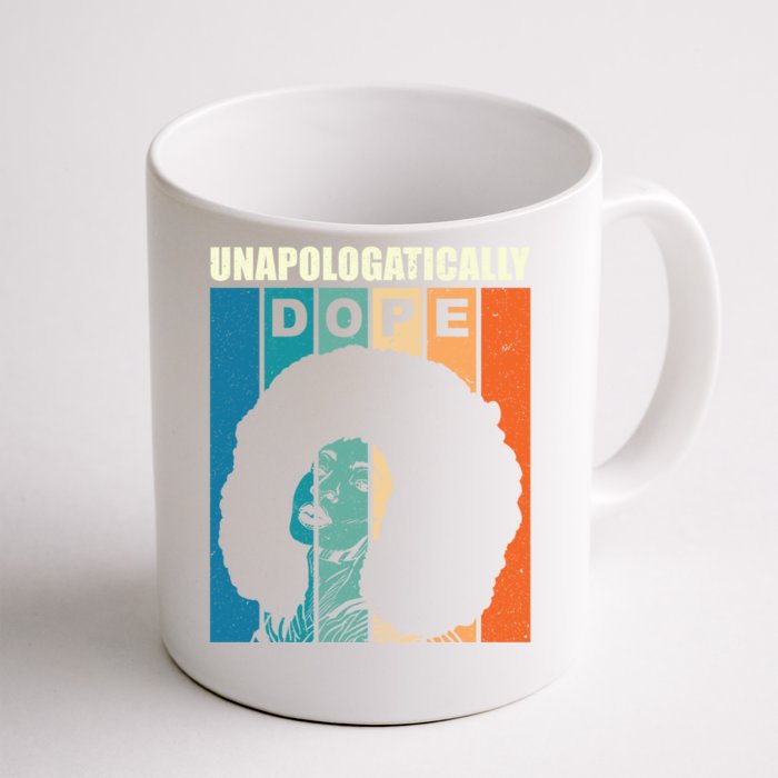 Unapologetically Dope Black Afro Tee Black History Feb Funny Gift Front & Back Coffee Mug