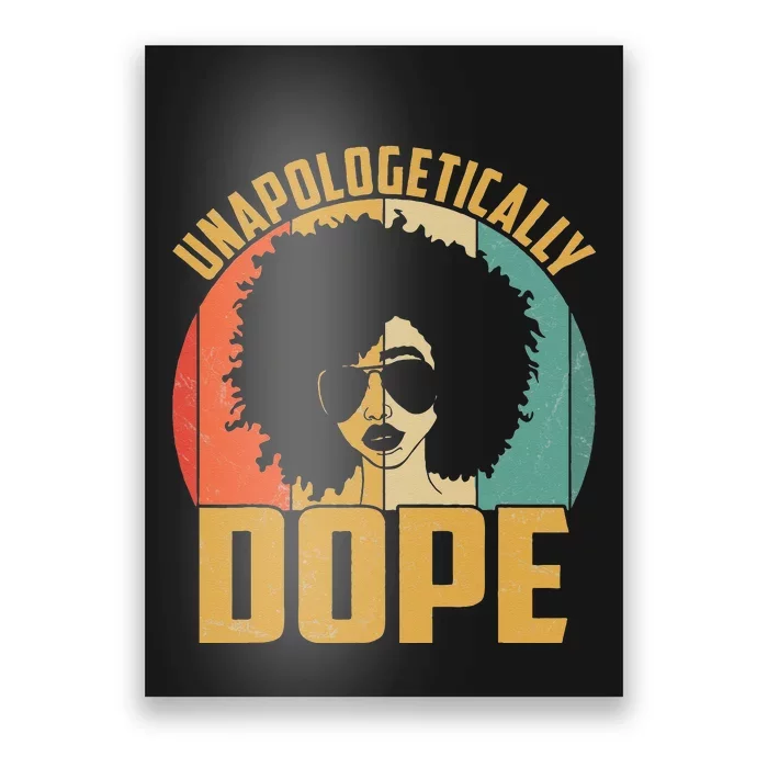 Unapologetically Dope Black Pride Melanin African American Poster