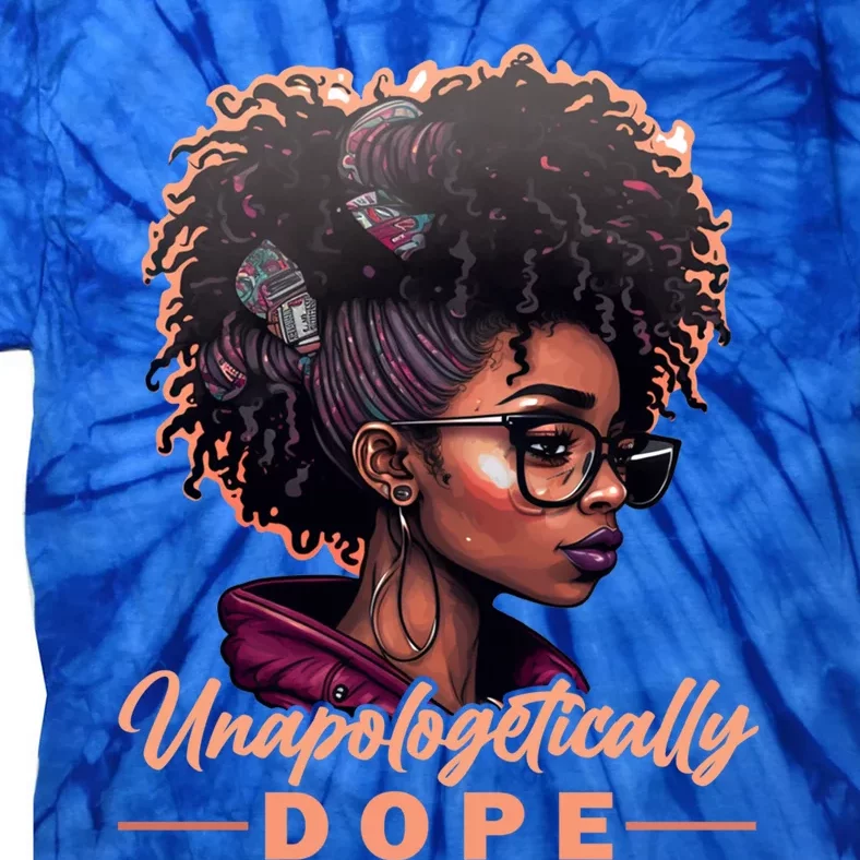 Unapologetically Dope Black Afro Tee Black History Month Gift Tie-Dye T-Shirt