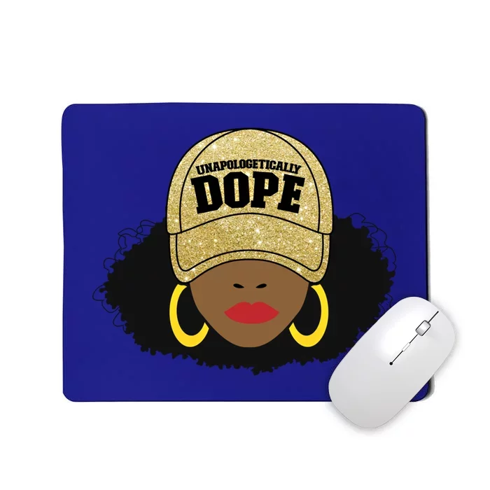 Unapologetically Dope Black Afro Black Cool Gift Mousepad