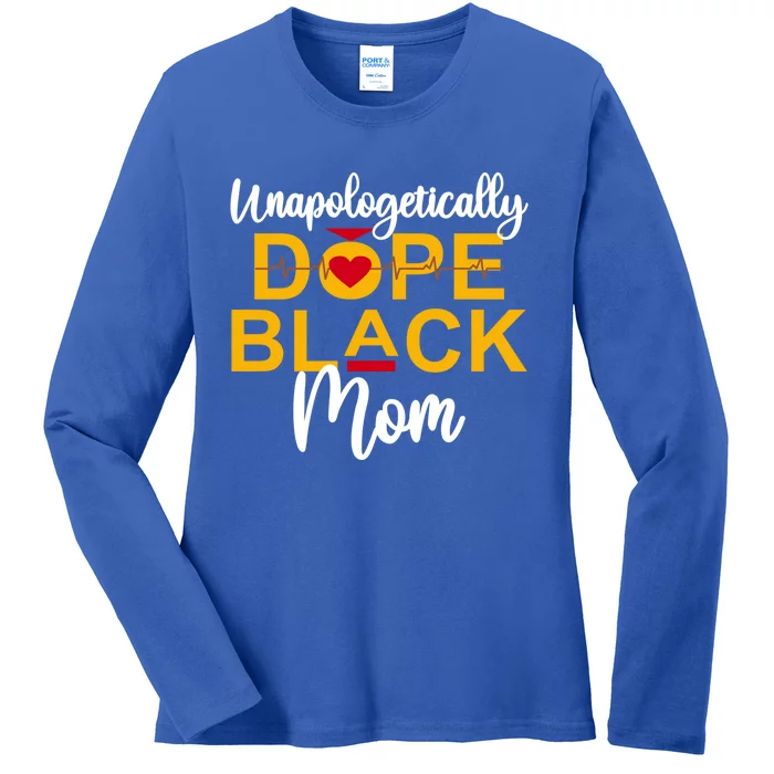 Unapologetic Dope Black Mom African American Gift Ladies Long Sleeve Shirt