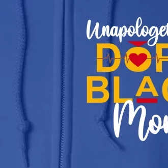 Unapologetic Dope Black Mom African American Gift Full Zip Hoodie