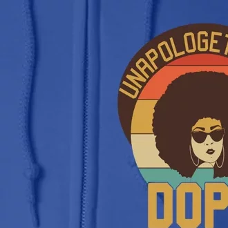 Unapologetically Dope Black Afro Hair Retro Gift Full Zip Hoodie