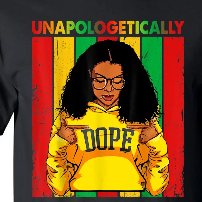 Unapologetically Dope Black Pride Melanin African American Tall T-Shirt