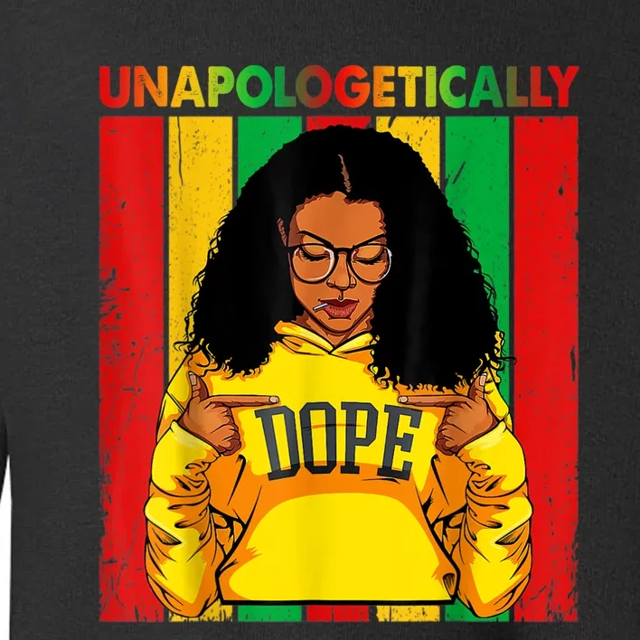 Unapologetically Dope Black Pride Melanin African American Toddler Sweatshirt