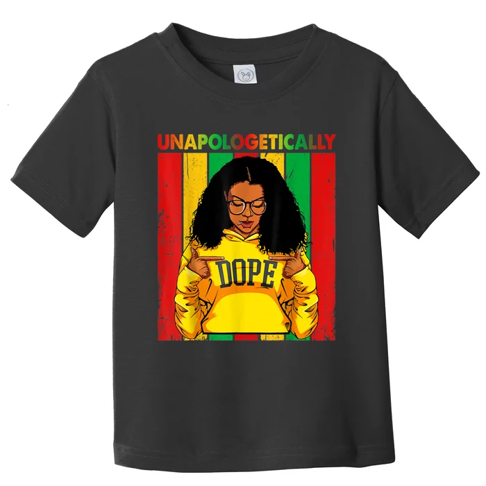 Unapologetically Dope Black Pride Melanin African American Toddler T-Shirt