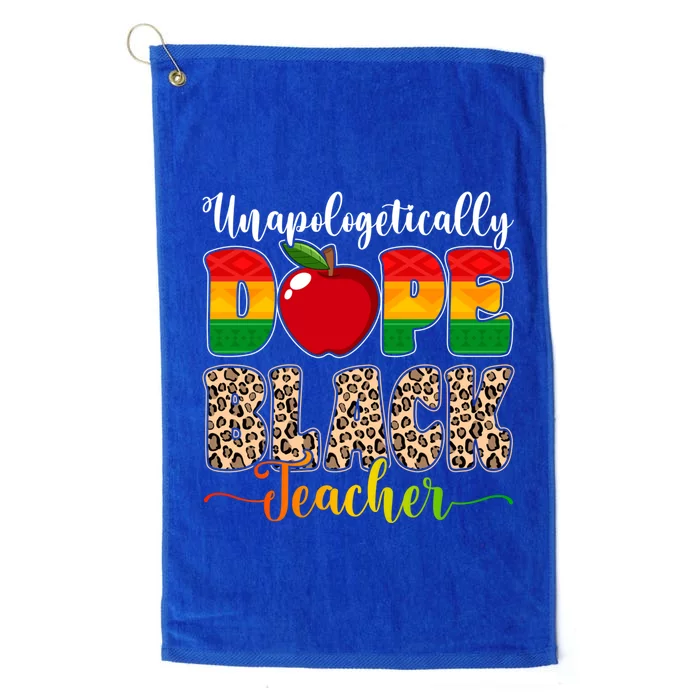 Unapologetically Dope Black Teacher Juneteenth African Pride Great Gift Platinum Collection Golf Towel