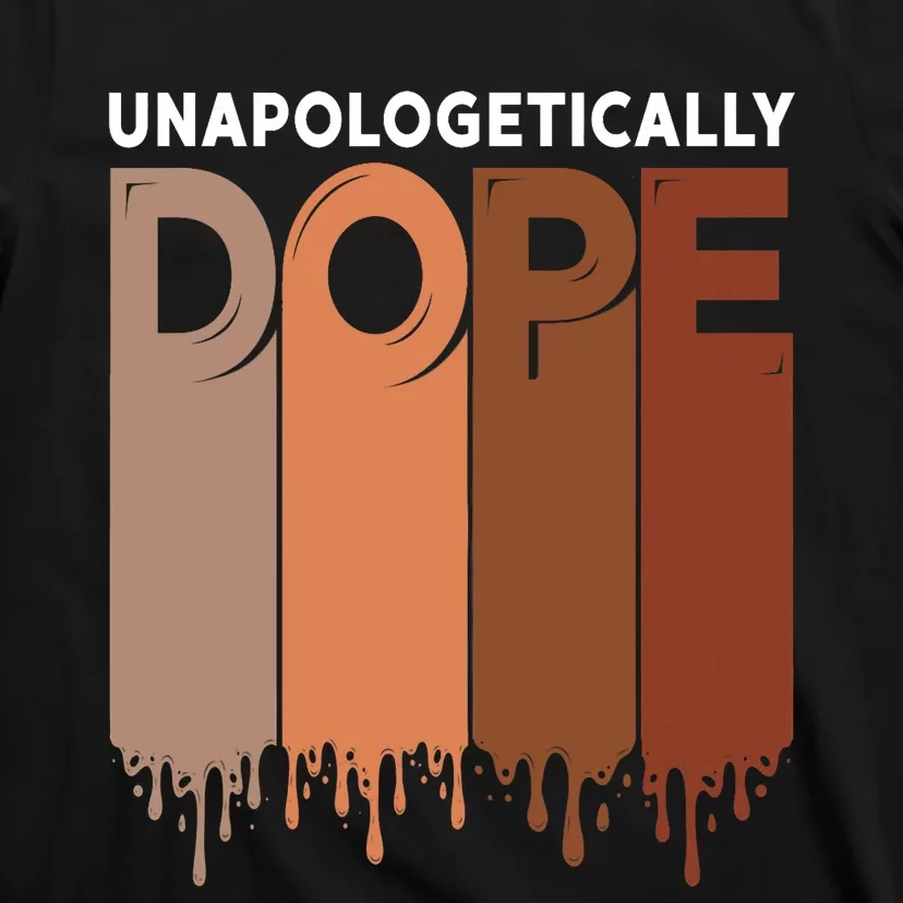 Unapologetically Dope Black Pride Melanin African American T-Shirt