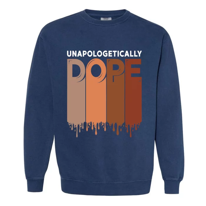 Unapologetically Dope Black Pride Melanin African American Garment-Dyed Sweatshirt