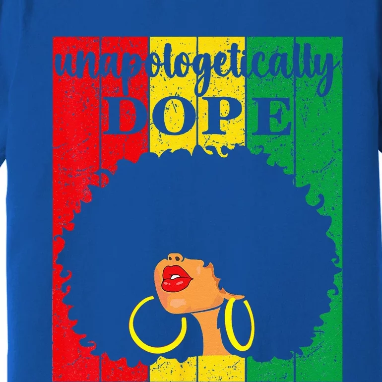 Unapologetically Dope Black History Month Juneteenth Premium T-Shirt