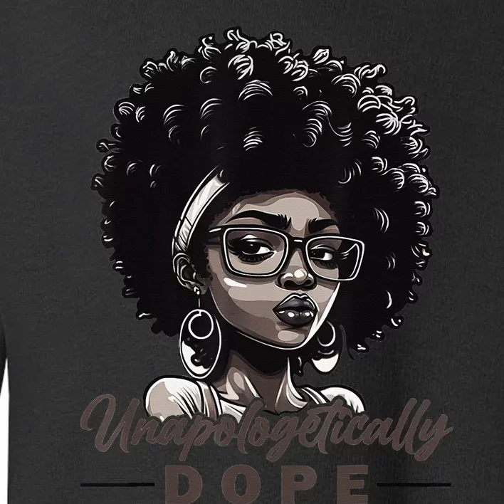 Unapologetically Dope Black History Month African American Toddler Sweatshirt