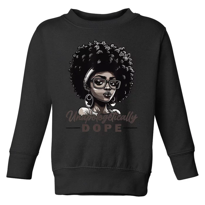 Unapologetically Dope Black History Month African American Toddler Sweatshirt