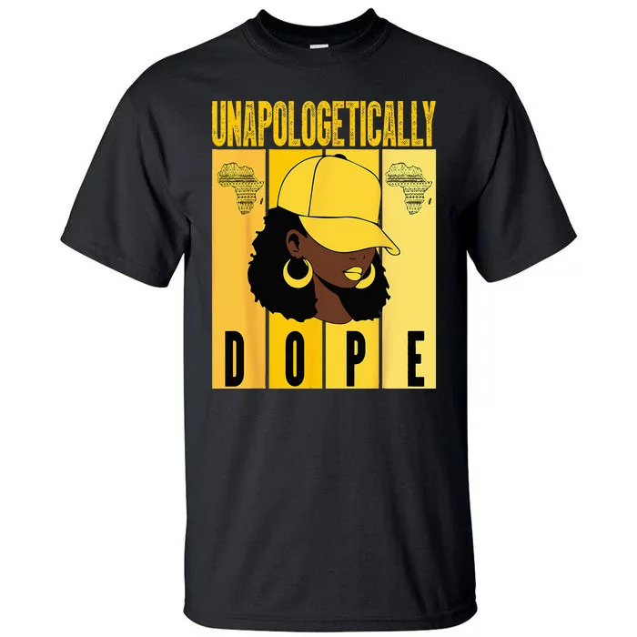 Unapologetically Dope Black History Month African American Tall T-Shirt