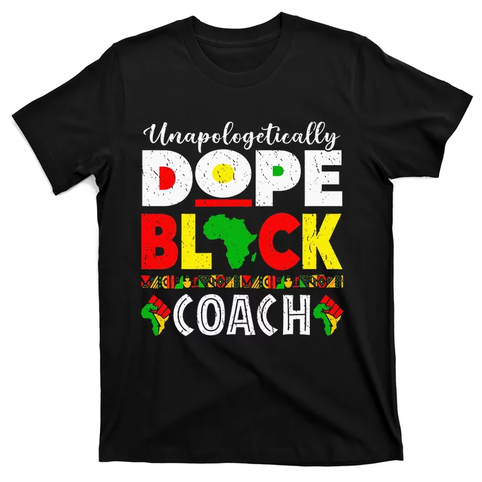 Unapologetically Dope Black Coach African Juneteenth T-Shirt