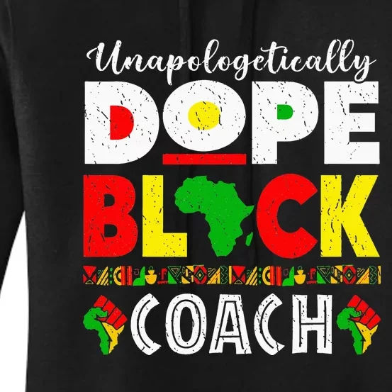 Unapologetically Dope Black Coach African Juneteenth Women's Pullover Hoodie