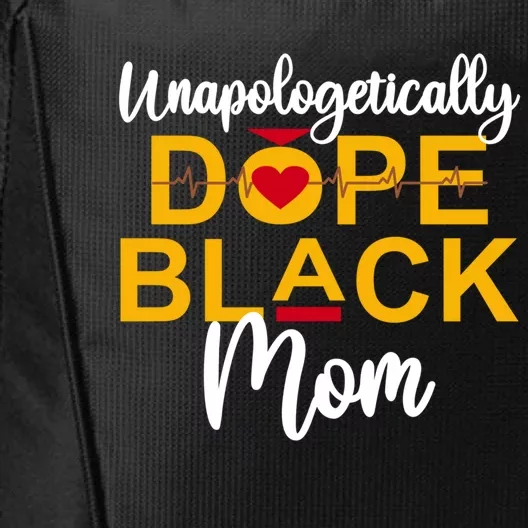 Unapologetic Dope Black Mom African American Gift City Backpack