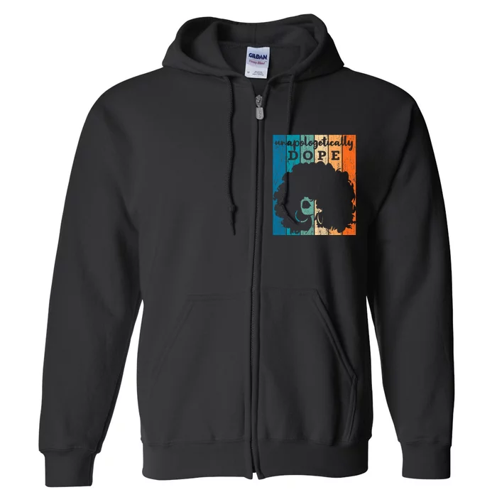 Unapologetically Dope Black History Month African American Full Zip Hoodie