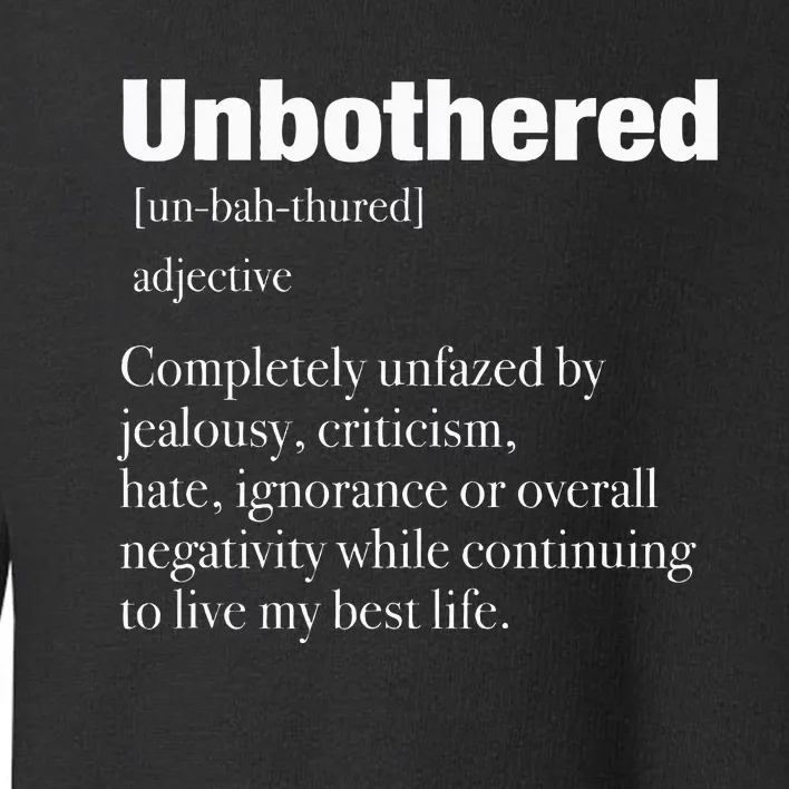 Unbothered Definition Confident Woman Mood Toddler Sweatshirt