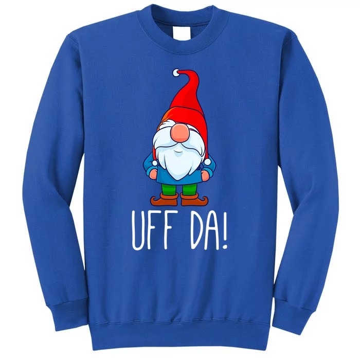 Uff Da Christmas Swedish Tomte Garden Gnome Xmas God Jul Cool Gift Tall Sweatshirt