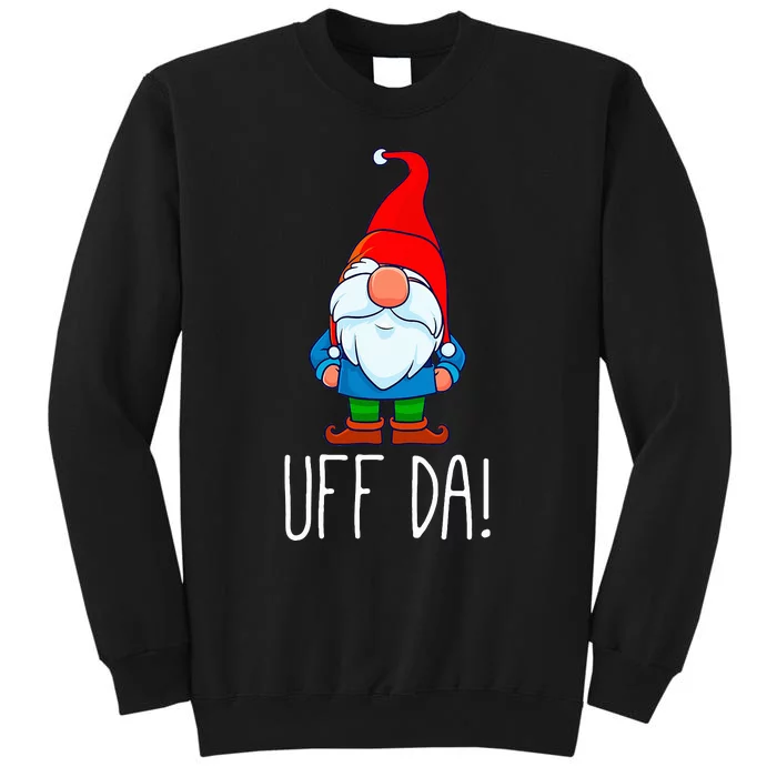 Uff Da Christmas Swedish Tomte Garden Gnome Xmas God Jul Tall Sweatshirt