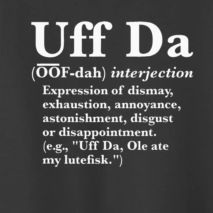 Uff Da Definition Toddler T-Shirt