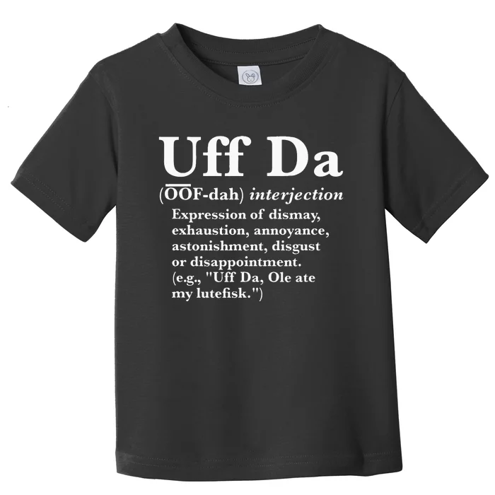 Uff Da Definition Toddler T-Shirt